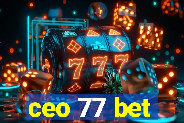 ceo 77 bet